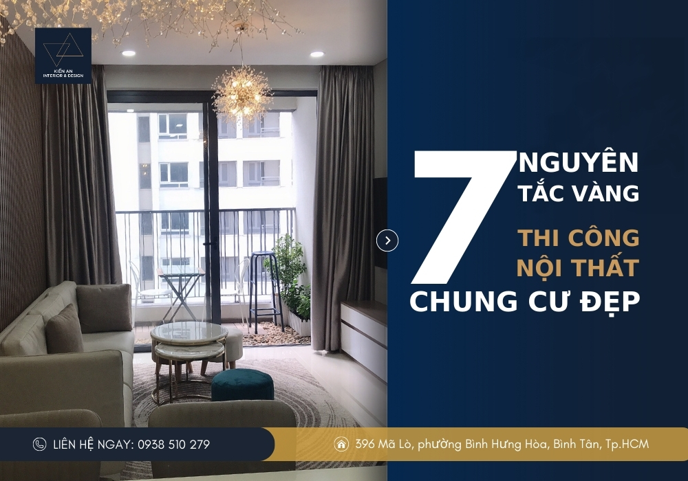 Thi Công Nội Thất Chung Cư Đẹp Với 7 Nguyên Tắc